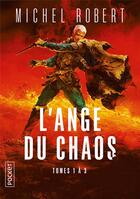 Couverture du livre « L'ange du chaos : Intégrale vol.1 : Tomes 1 à 3 » de Michel Robert aux éditions Pocket