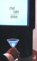 Couverture du livre « Shirker » de Chad Taylor aux éditions Christian Bourgois