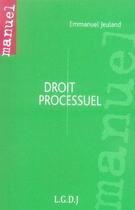 Couverture du livre « Droit processuel » de Emmanuel Jeuland aux éditions Lgdj