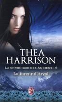 Couverture du livre « La chronique des anciens Tome 6 : la fureur d'Aryal » de Thea Harrison aux éditions J'ai Lu
