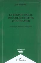 Couverture du livre « Le regime fiscal des collectivites d'outre-mer » de Joel Boudine aux éditions L'harmattan