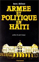Couverture du livre « Armée et politique en Haïti » de Kern Delince aux éditions Editions L'harmattan