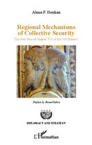 Couverture du livre « Regional mechanisms of collective security ; the new face on chapter VIII of the un charter ? » de Alena F. Douhan aux éditions Editions L'harmattan