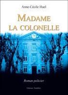 Couverture du livre « Madame la colonelle » de Anne-Cecile Huel aux éditions Amalthee