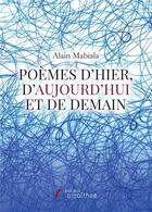 Couverture du livre « Poèmes d'hier, d'aujourd'hui et de demain » de Alain Mabiala aux éditions Amalthee