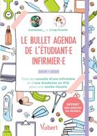 Couverture du livre « Le bullet agenda de l'étudiante infirmière et de l'étudiant infirmier : Les conseils d'une IDE et d'une étudiante pour réussir ton année en IFSI (édition 2024/2025) » de Anaanas et Cap.Tivante aux éditions Vuibert