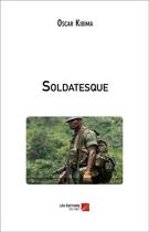 Couverture du livre « Soldatesque » de Oscar Kibima aux éditions Editions Du Net