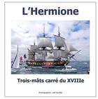 Couverture du livre « L'hermione ; trois-mâts carré du XVIIIe siècle » de Joel Douillet aux éditions Books On Demand