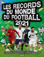 Couverture du livre « Records du monde du football (édition 2021) » de Keir Radnedge aux éditions Grund