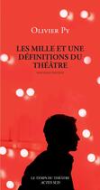 Couverture du livre « Les mille et une définitions du théâtre » de Olivier Py aux éditions Actes Sud-papiers