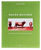 Couverture du livre « Races bovines ; histoire, aptitudes, situation actuelle » de Laurent Avon et Bernard Denis aux éditions Castor Et Pollux