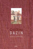 Couverture du livre « Château Gazin » de Bruno Boidron aux éditions Feret