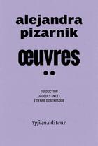 Couverture du livre « Oeuvres Tome 2 » de Alejandra Pizarnik aux éditions Ypsilon