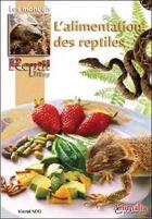 Couverture du livre « L'alimentation des reptiles » de Vincent Noel aux éditions Animalia