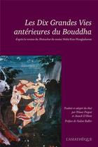 Couverture du livre « Les dix grandes vies anterieures du Bouddha » de  aux éditions Asiatheque