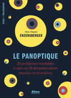 Couverture du livre « Le panoptique ; 20 problèmes insolubles traités en 20 démonstrations morales et récréatives » de Hans Magnus Enzensberger aux éditions Alma Editeur