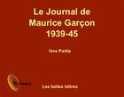 Couverture du livre « Le journal de Maurice Garçon, 1939-1945 ; 1ère partie » de Maurice Garcon aux éditions Voolume
