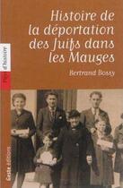 Couverture du livre « Histoire de la deportation des juifs dans les mauges pendant la seconde guerre mondiale - 1940-1945 » de Bossy Bertrand aux éditions Geste