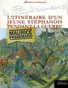 Couverture du livre « Maurice Passemard ; l'itinéraire d'un jeune stéphanois pendant la guerre » de  aux éditions Actes Graphiques