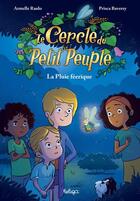 Couverture du livre « Le cercle du petit peuple Tome 2 : La pluie féerique » de Armelle Raulo et Prisca Baverey aux éditions Beluga