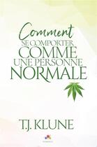 Couverture du livre « Comment se comporter comme une personne normale » de Tj Klune aux éditions Mxm Bookmark