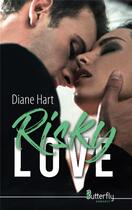 Couverture du livre « Risky love » de Diane Hart aux éditions Butterfly