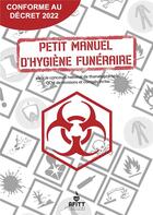 Couverture du livre « Petit manuel d'hygiene funeraire » de Lepape/Petrosky aux éditions Afitt Editions