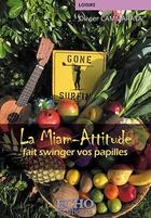 Couverture du livre « La miam-attitude fait swinger vos papilles » de Olivier Cammarata aux éditions Echo Editions