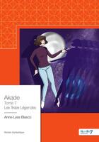 Couverture du livre « Akade Tome 7 : les treize légendes » de Anne-Lyse Blasco aux éditions Nombre 7