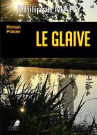 Couverture du livre « Le glaive » de Philippe Mary aux éditions Libre2lire