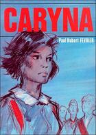 Couverture du livre « Caryna » de Fevrier Paul Hubert aux éditions Lanore