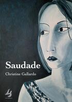 Couverture du livre « Saudade » de Christine Gallardo aux éditions Librisphaera