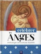 Couverture du livre « Célébrer les anges : anthologie amoureuse illustrée » de  aux éditions Suzac