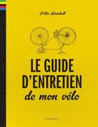 Couverture du livre « Le guide d'entretien de mon vélo » de Peter Drinkell aux éditions Marabout