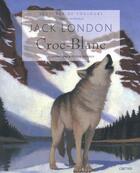 Couverture du livre « Croc-Blanc » de Jack London aux éditions Grund