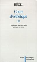 Couverture du livre « Cours d'esthétique t.3 » de Hegel G-W-F. aux éditions Aubier