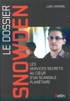 Couverture du livre « Le dossier Snowden ; les services secrets au coeur d'un scandale planétaire » de Luke Harding aux éditions Belin