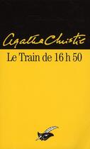Couverture du livre « Le train de 16 h 50 » de Agatha Christie aux éditions Editions Du Masque