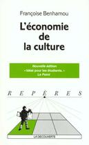 Couverture du livre « L'Economie De La Culture » de Francoise Benhamou aux éditions La Decouverte