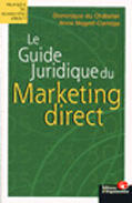 Couverture du livre « Le Guide Juridique Du Marketing Direct » de Du Chatelier aux éditions Organisation
