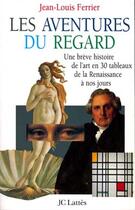Couverture du livre « Les aventures du regard » de Jean-Louis Ferrier aux éditions Lattes
