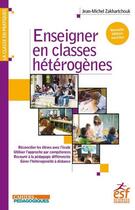 Couverture du livre « Enseigner en classes hétérogènes » de Jean-Michel Zakhartchouk aux éditions Esf