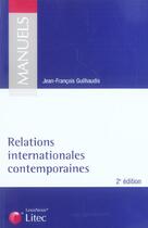 Couverture du livre « Relations internationales contemporaines (2e édition) » de Jean-Francois Guilhaudis aux éditions Lexisnexis