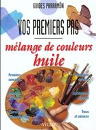 Couverture du livre « Guides parramon ; mélanges de couleurs, huile » de  aux éditions Vigot