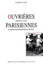 Couverture du livre « Ouvrières parisiennes ; marchés du travail et trajectoires professionnelles au 20e siècle » de Catherine Omnes aux éditions Ehess