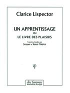 Couverture du livre « Un apprentissage ou le livre des plaisirs » de Clarice Lispector aux éditions Des Femmes