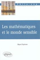 Couverture du livre « Mathematiques et le monde sensible (les) » de Miguel Espinoza aux éditions Ellipses