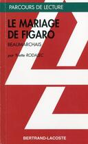 Couverture du livre « Le mariage de Figaro, de Beaumarchais » de Rodalec aux éditions Bertrand Lacoste
