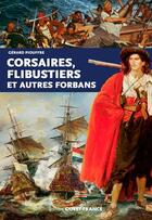 Couverture du livre « Corsaires et flibustiers et autres forbans » de Gerard Piouffre aux éditions Ouest France