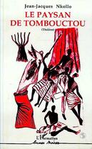 Couverture du livre « Le paysan de tombouctou » de Jean-Jacques Nkollo aux éditions L'harmattan